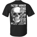 Factory Worker The Hardest Part Of My Job Is Being Nice To People T-Shirts, Hoodie, Tank