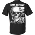 Diesel Mechanic The Hardest Part Of My Job Is Being Nice To People T-Shirts, Hoodie, Tank