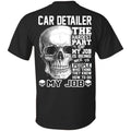 Car Detailer The Hardest Part Of My Job Is Being Nice To People T-Shirts, Hoodie, Tank