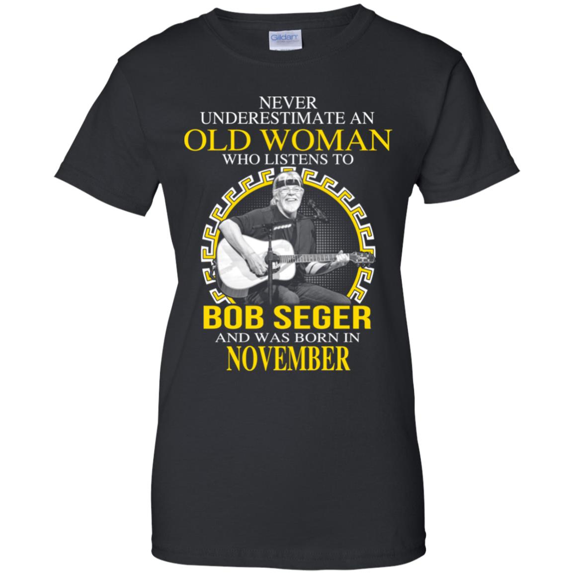 An Old Woman Who Listens To Bob Seger And Was Born In November T-Shirts, Hoodie, Tank