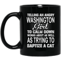 Telling An Angry Washington Girl To Calm Down Works About As Well As Trying To Baptize A Cat Mug