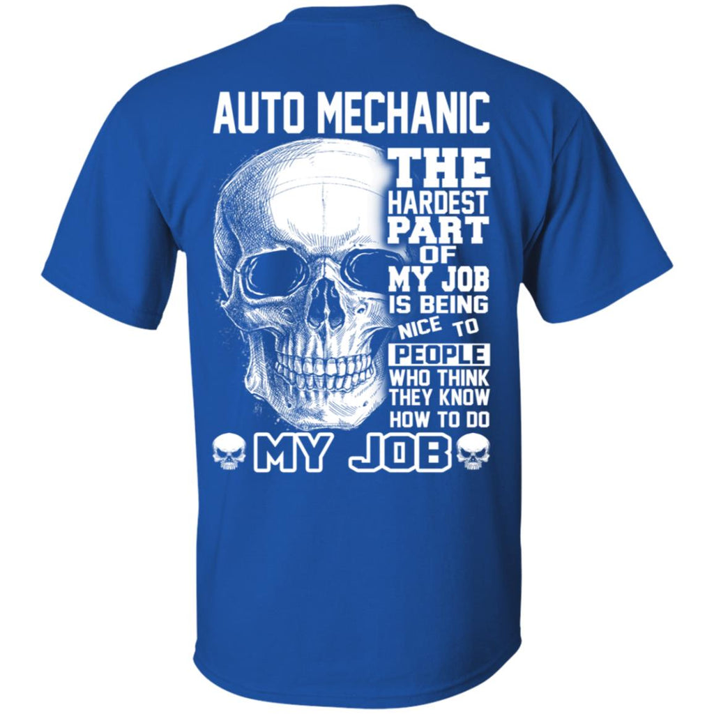 Auto Mechanic The Hardest Part Of My Job Is Being Nice To People T-Shirts, Hoodie, Tank