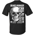 Branch Manager The Hardest Part Of My Job Is Being Nice To People T-Shirts, Hoodie, Tank