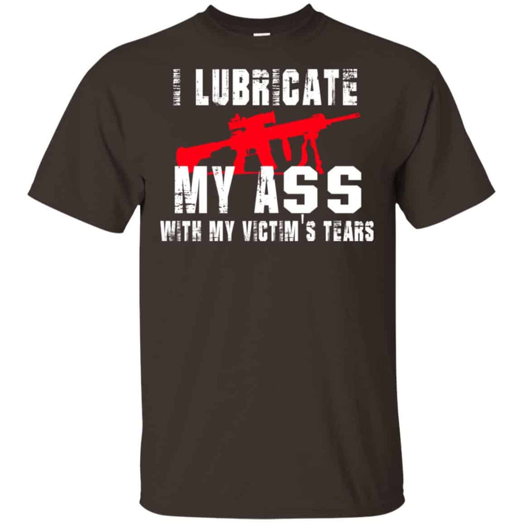 I Lubricate My Ass With My Victim’s Tears T-Shirts, Hoodie, Tank