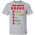 Heck Yeah I Do D.R.U.G.S. D-Love R-Listening U-To G-Kate S-Bush T-Shirts, Hoodie, Tank