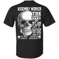 Assembly Worker The Hardest Part Of My Job Is Being Nice To People T-Shirts, Hoodie, Tank