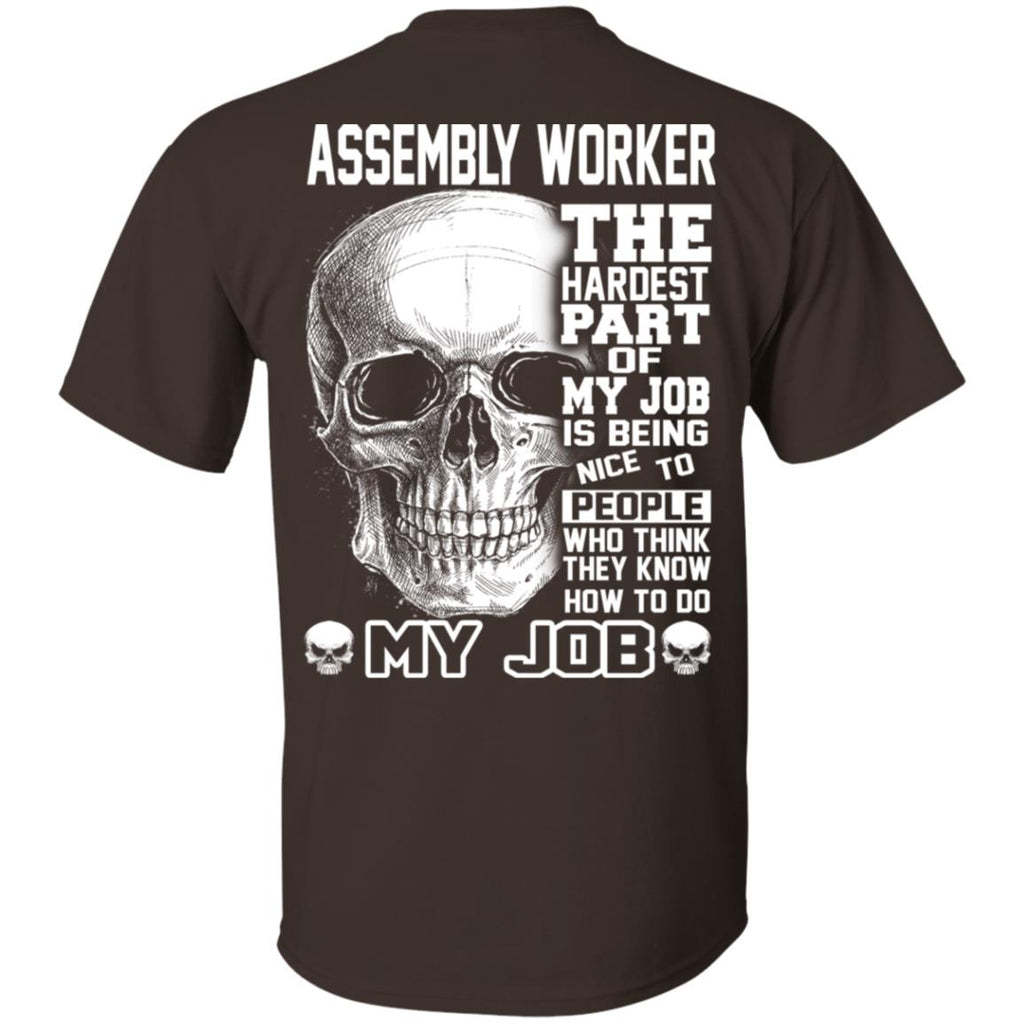 Assembly Worker The Hardest Part Of My Job Is Being Nice To People T-Shirts, Hoodie, Tank