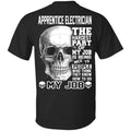 Apprentice Electrician The Hardest Part Of My Job Is Being Nice To People T-Shirts, Hoodie, Tank
