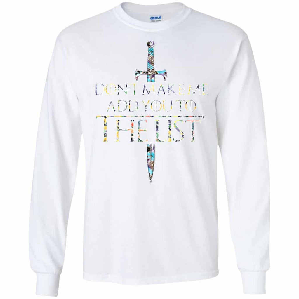 Game Of Thrones: Don’t Make Me Add You To The List T-Shirts, Hoodie, Tank