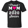 Proud Mom Of A 2020 Senior Graduation T-Shirts, Hoodie, Tank