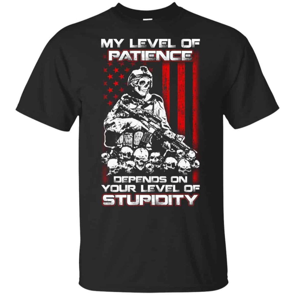 Veteran: My Level Of Patience Depends On Your Level Of Stupidity T-Shirts, Hoodie, Tank
