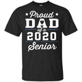 Proud Dad Of A 2020 Senior Graduation T-Shirts, Hoodie, Tank