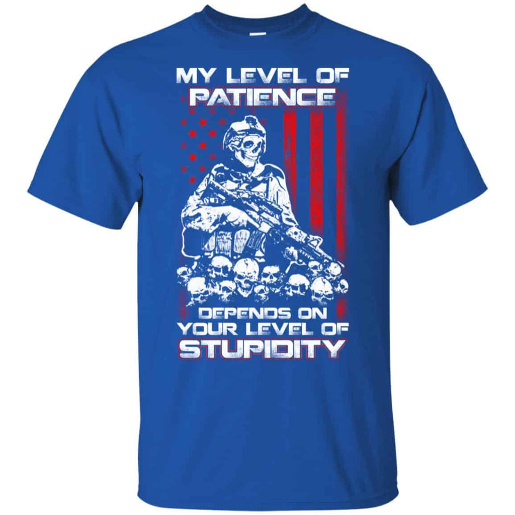 Veteran: My Level Of Patience Depends On Your Level Of Stupidity T-Shirts, Hoodie, Tank