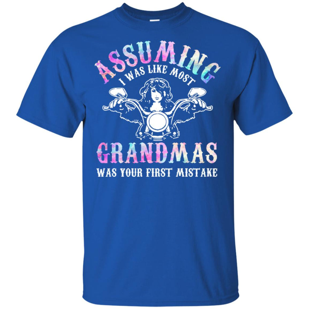 Assuming I Was Like Most Grandmas Was Your First Mistake T-Shirts, Hoodie, Tank