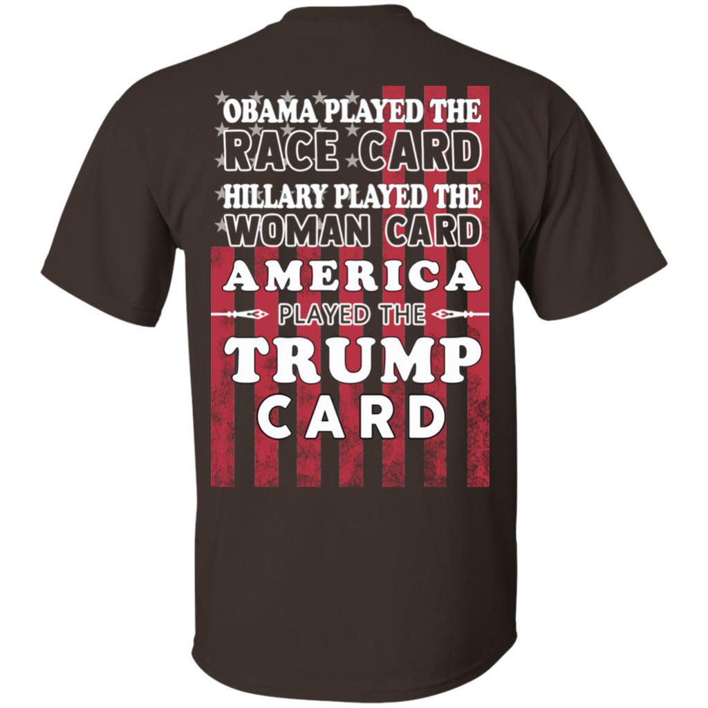 Obama Played The Race Card Hillary Played The Woman Card America Played The Trump Card T-Shirts, Hoodie, Tank