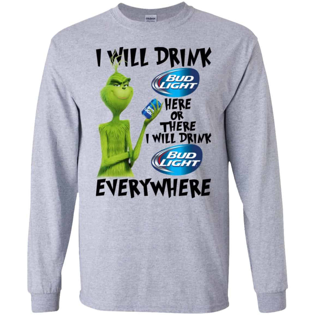 The Grinch: I Will Drink Bud Light Here Or There I Will Drink Bud Light Everywhere T-Shirts, Hoodie, Tank