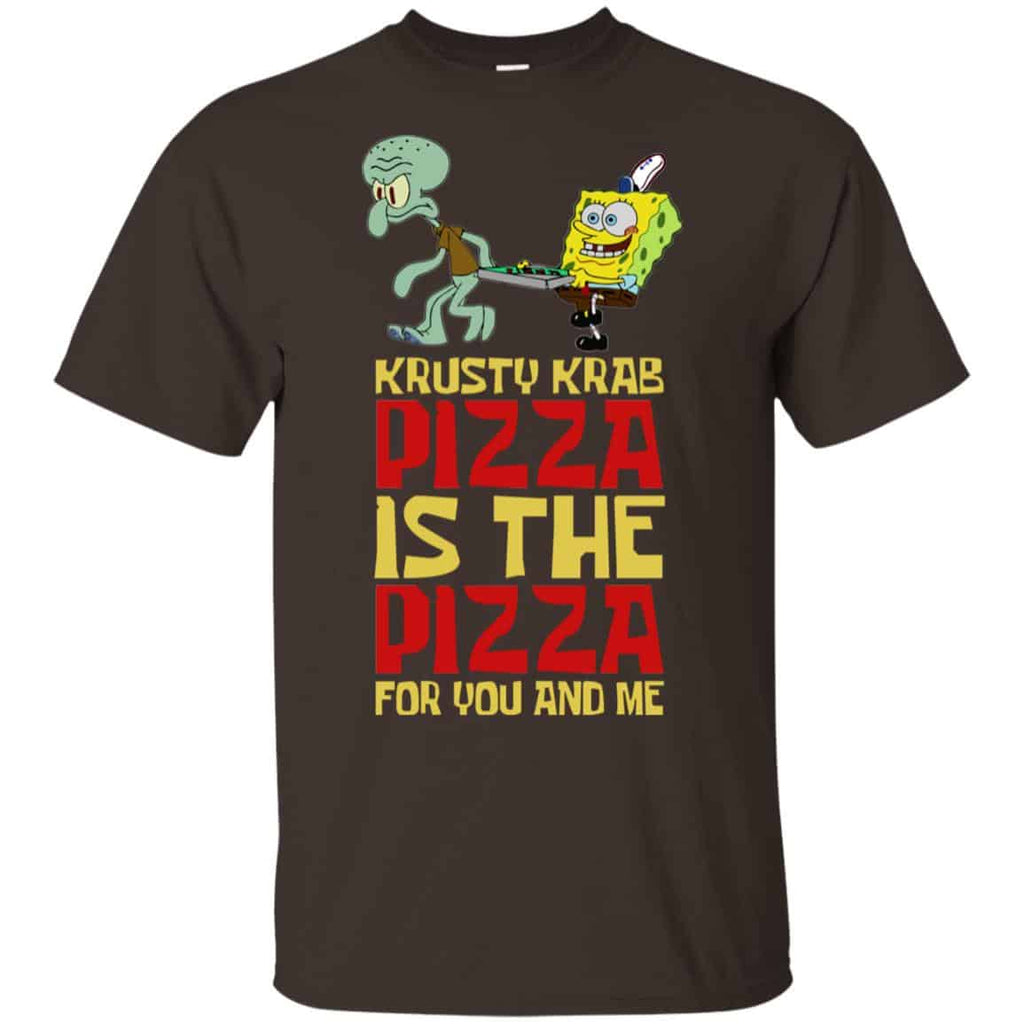 Krusty Krab Pizza Is The Pizza For You And Me Shirt, Hoodie, Tank