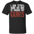 I Am 1776% Sure No One Is Taking My Guns T-Shirts, Hoodie, Tank