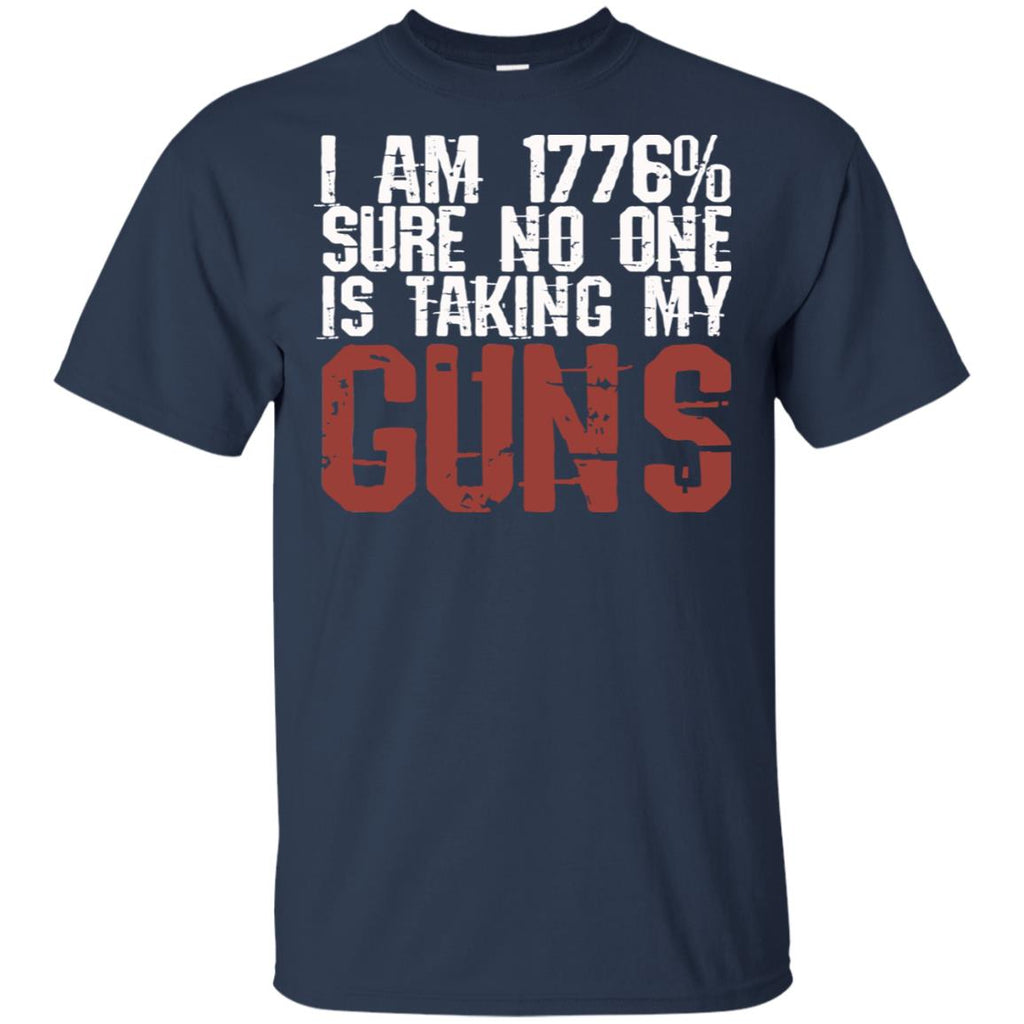I Am 1776% Sure No One Is Taking My Guns T-Shirts, Hoodie, Tank