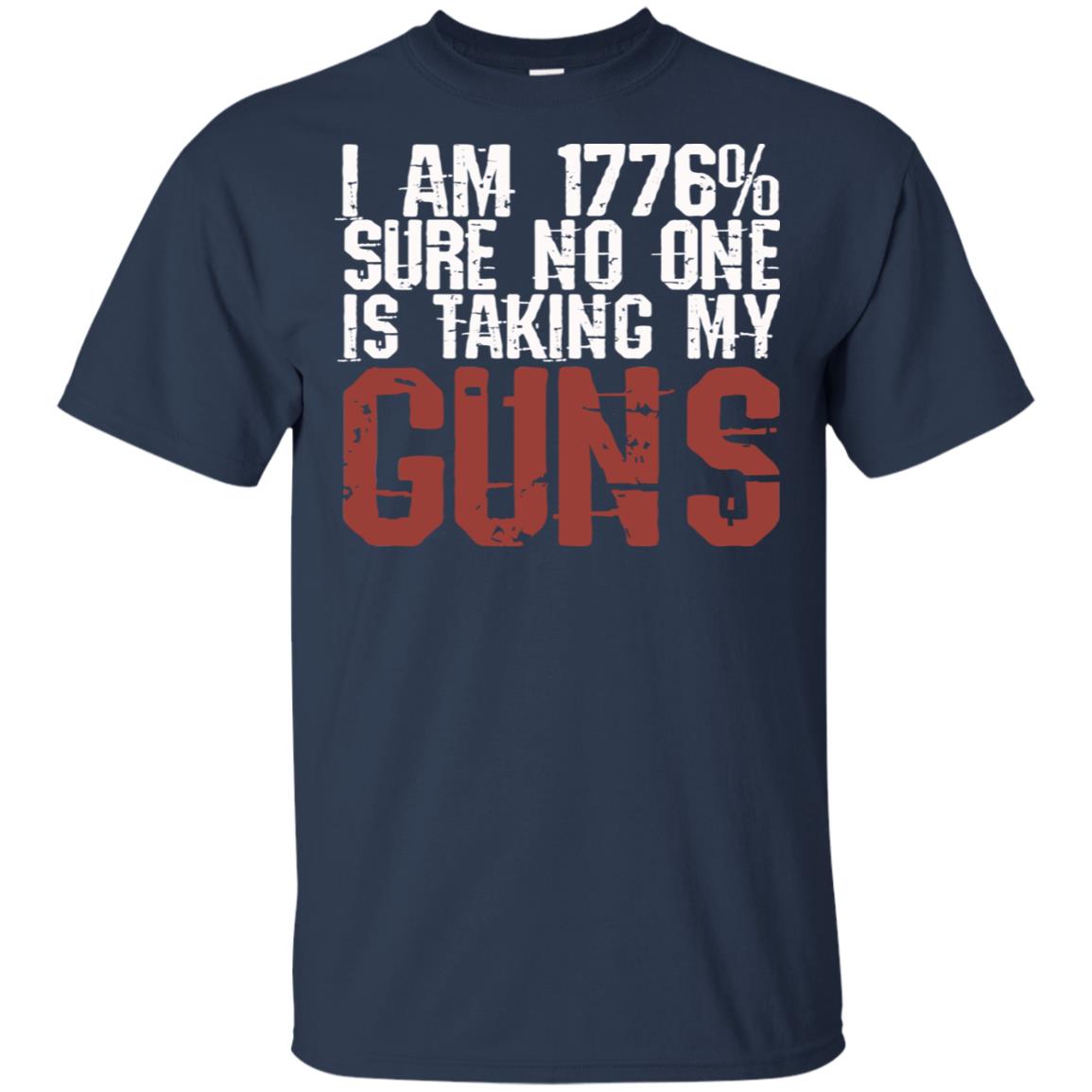 I Am 1776% Sure No One Is Taking My Guns T-Shirts, Hoodie, Tank