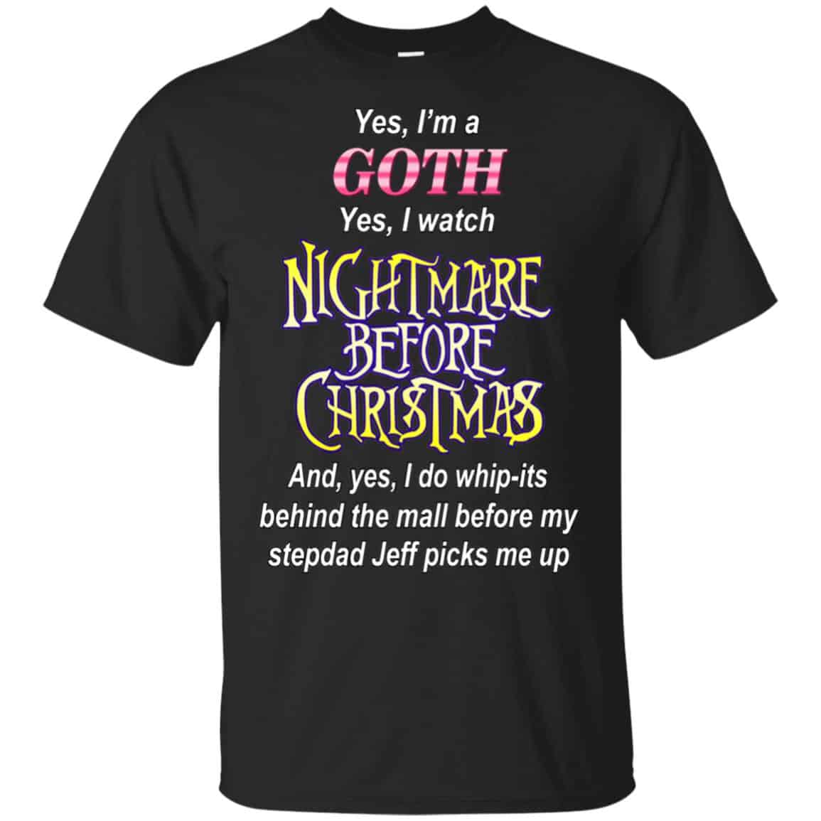 I’m A Goth I Watch Nightmare Before Christmas T-Shirts, Hoodie, Tank