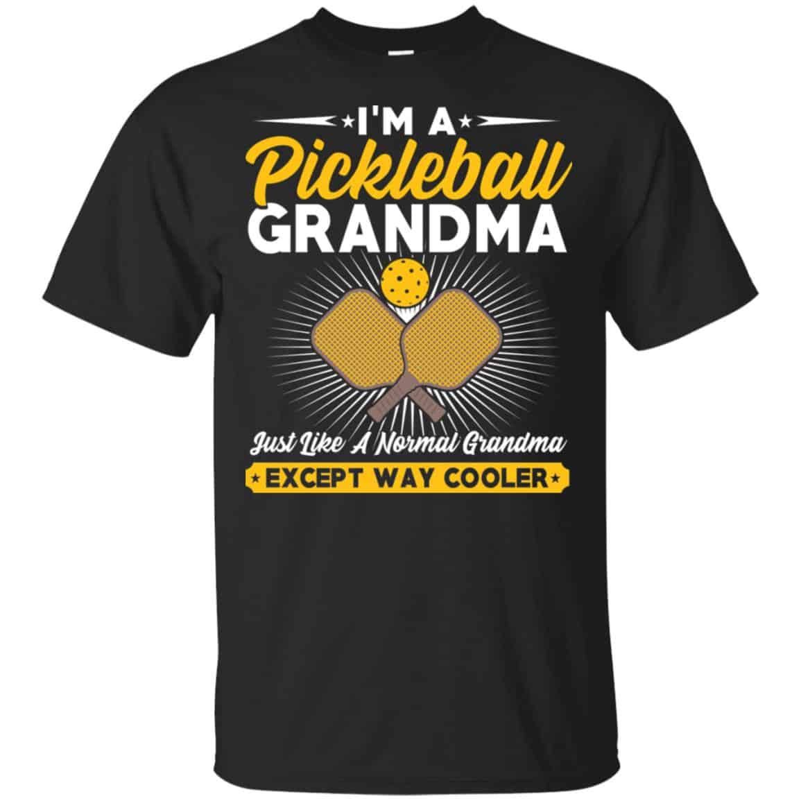 I’m A Pickleball Grandma Just Like A Normal Grandma Except Way Cooler T-Shirts, Hoodie, Tank