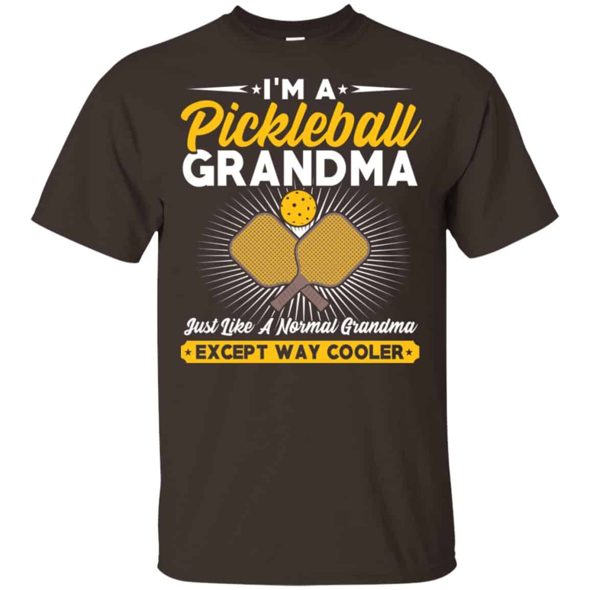 I’m A Pickleball Grandma Just Like A Normal Grandma Except Way Cooler T-Shirts, Hoodie, Tank