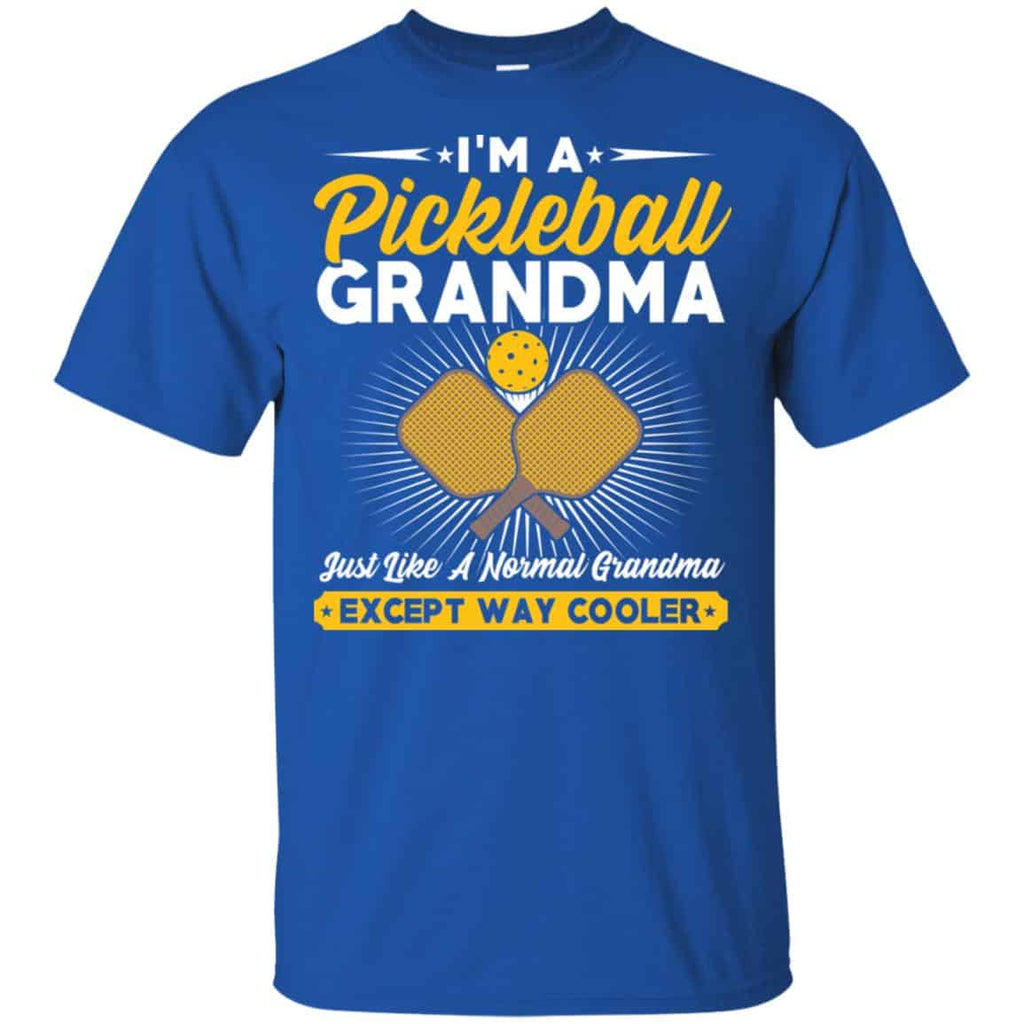 I’m A Pickleball Grandma Just Like A Normal Grandma Except Way Cooler T-Shirts, Hoodie, Tank