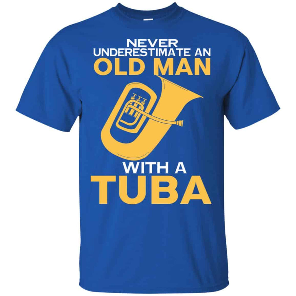 Never Underestimate An Old Man With A Tuba T-Shirts, Hoodie, Tank