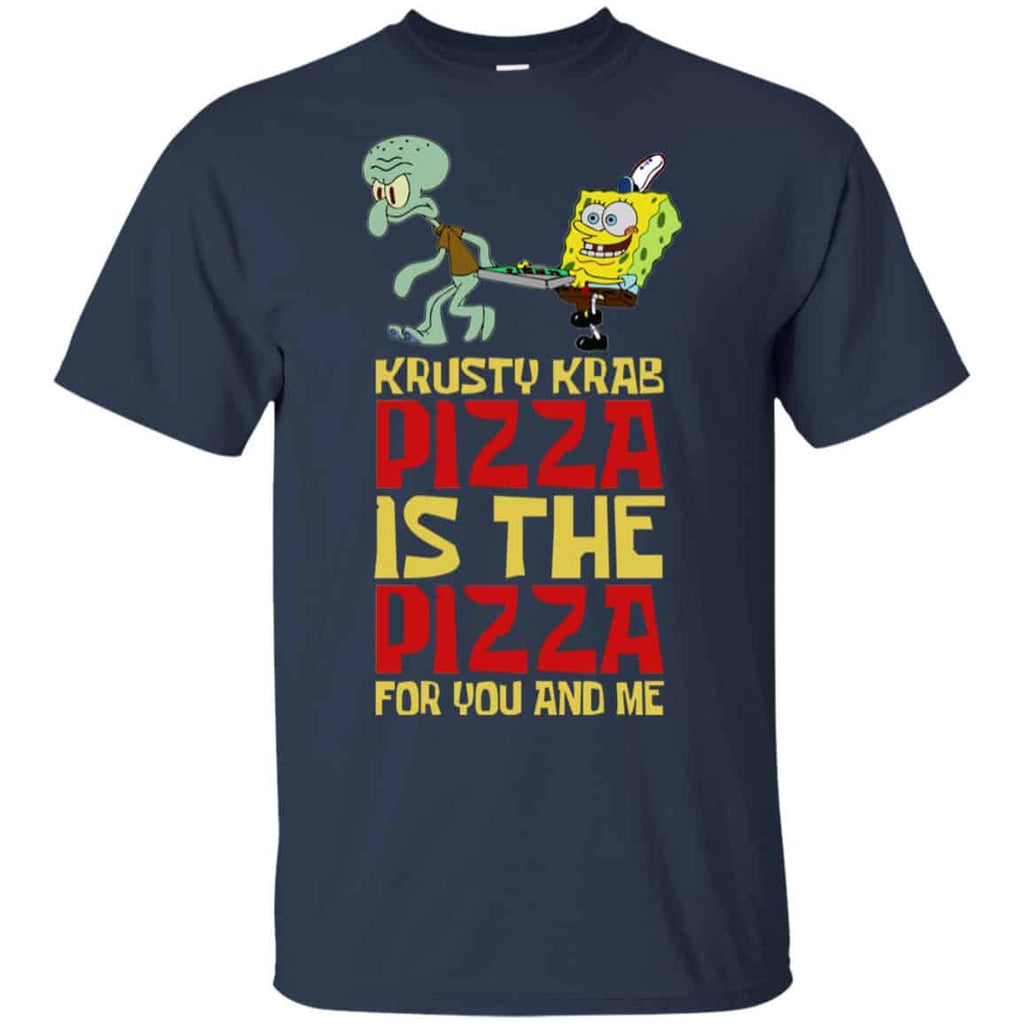 Krusty Krab Pizza Is The Pizza For You And Me Shirt, Hoodie, Tank