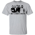 Wait A Minute Chester The Band Version T-Shirts, Hoodie, Tank