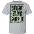 Smoke Pot Eat Twat Smile A Lot T-Shirts, Hoodie, Tank