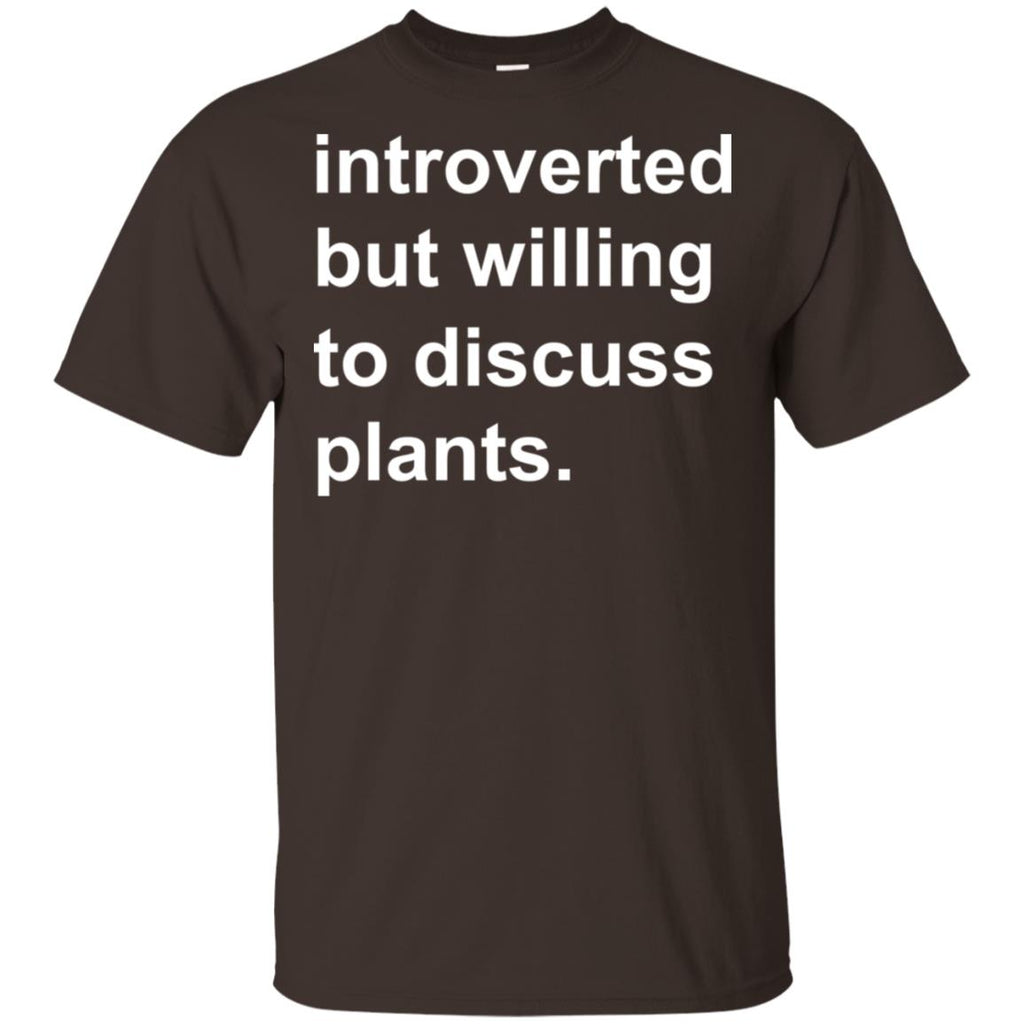 Introverted But Willing To Discuss Plants T-Shirts, Hoodie, Tank