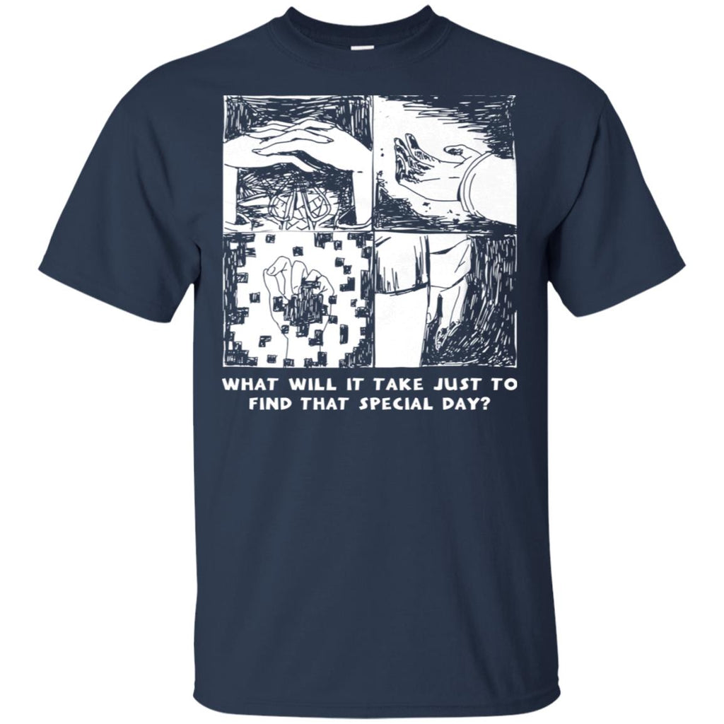 What Will It Take Just To Find That Special Day T-Shirts, Hoodie, Tank