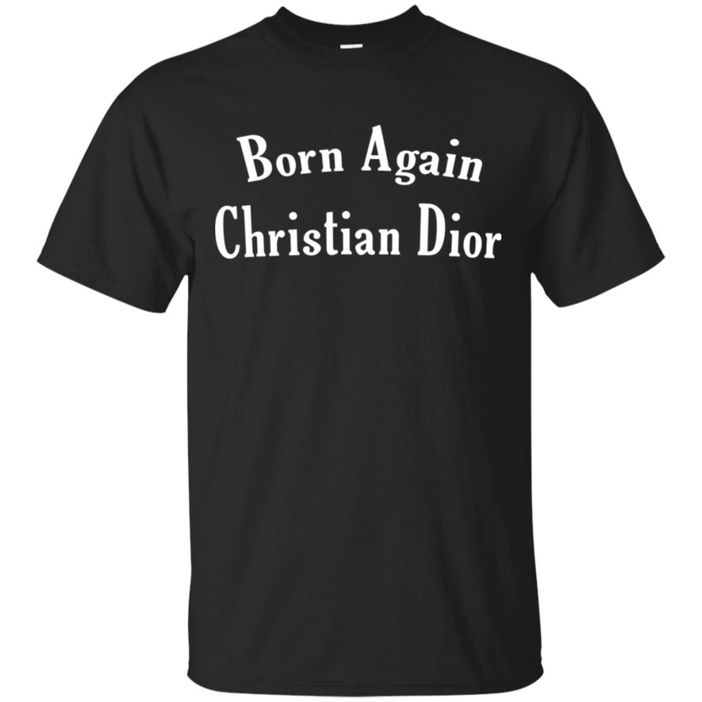 Born Again Christian Dior T-Shirts, Hoodie, Tank
