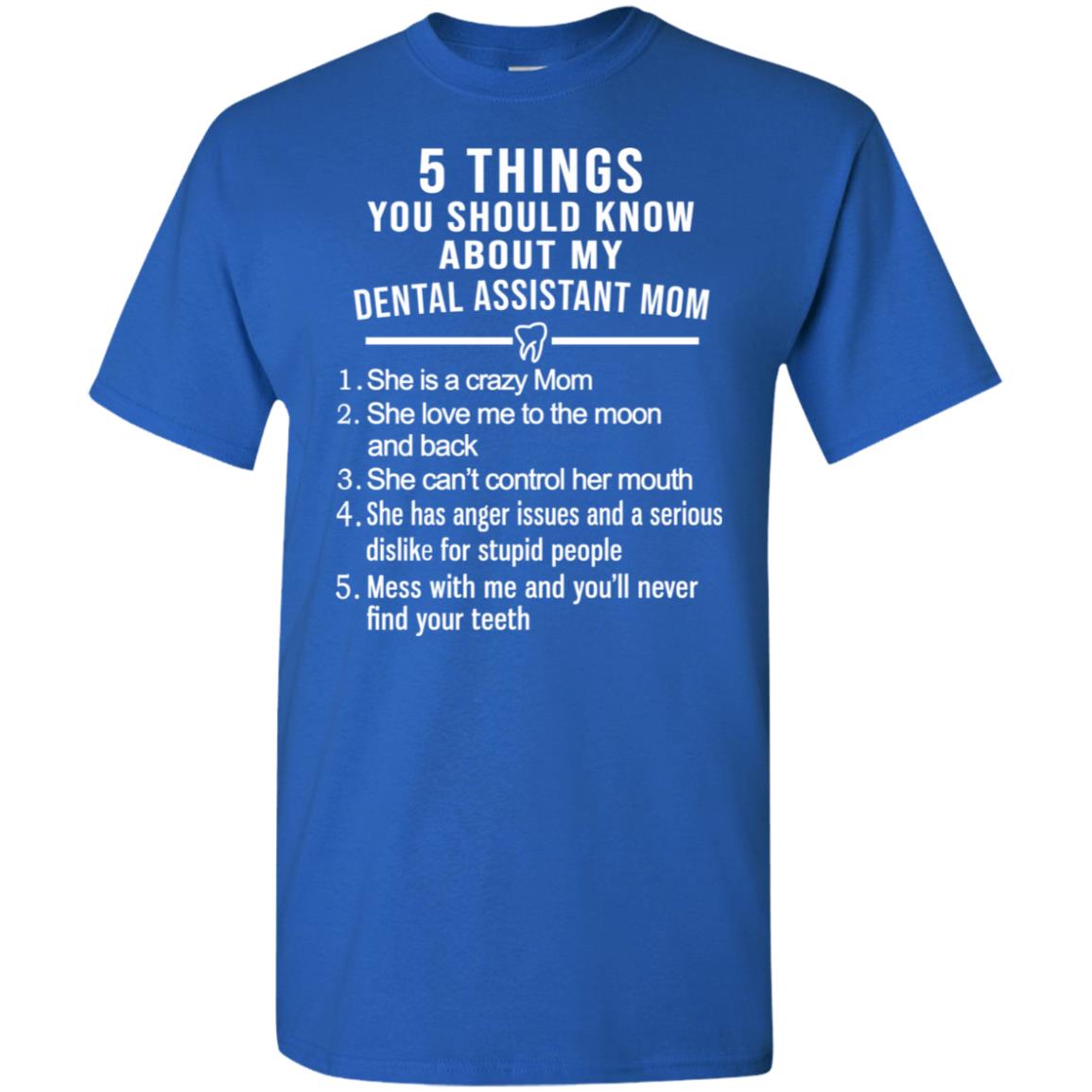 5 Things You Should Know About My Dental Assistant Mom Youth T-Shirts, Hoodie, Tank