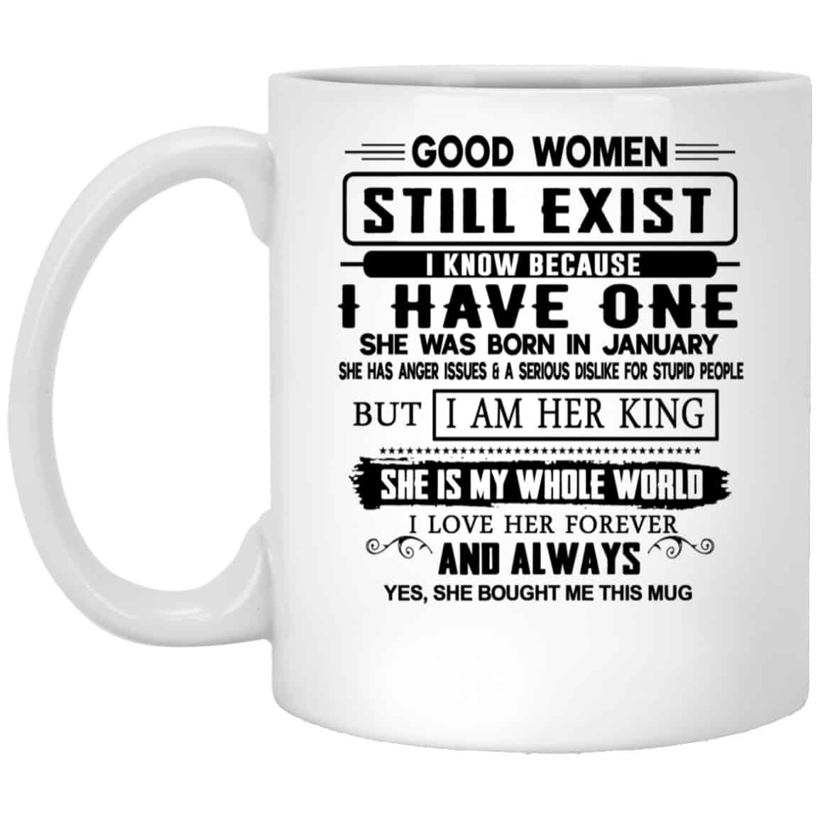 Good Women Still Exist I Have One She Was Born In January Mug