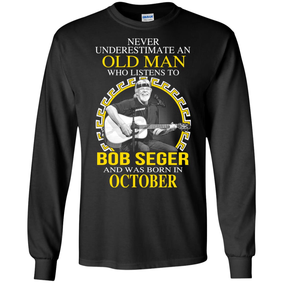 An Old Man Who Listens To Bob Seger And Was Born In October T-Shirts, Hoodie, Tank