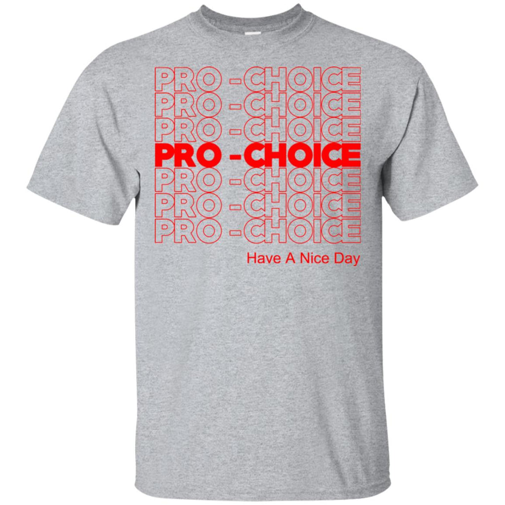 Pro Choice Have A Nice Day T-Shirts, Hoodie, Tank