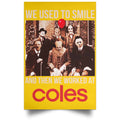 We Used To Smile And Then We Worked At Coles Posters
