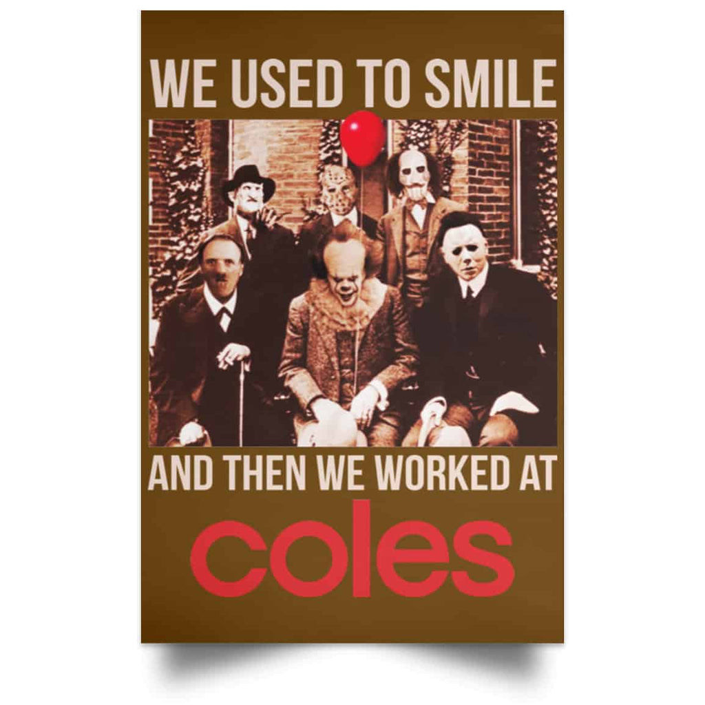 We Used To Smile And Then We Worked At Coles Posters
