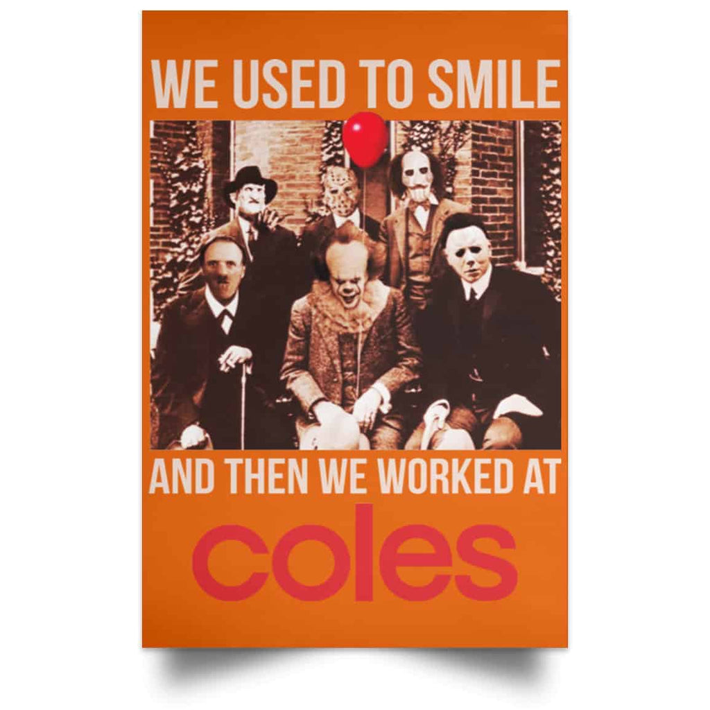 We Used To Smile And Then We Worked At Coles Posters