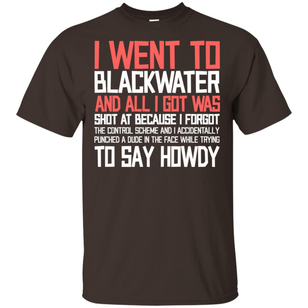 I Went To Blackwater T-Shirts, Hoodie, Tank