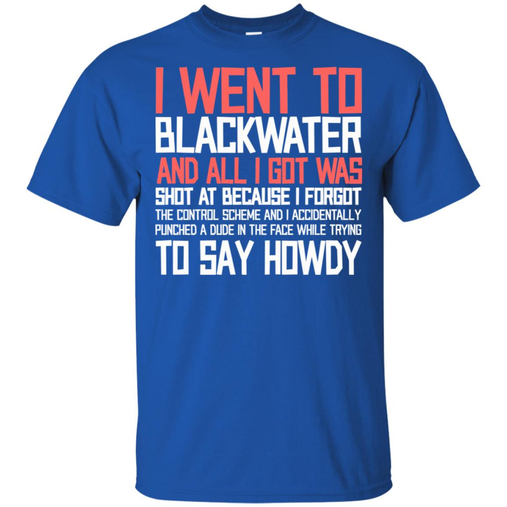 I Went To Blackwater T-Shirts, Hoodie, Tank