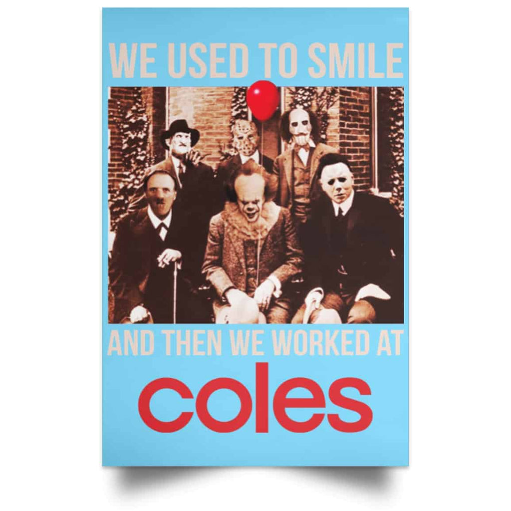 We Used To Smile And Then We Worked At Coles Posters