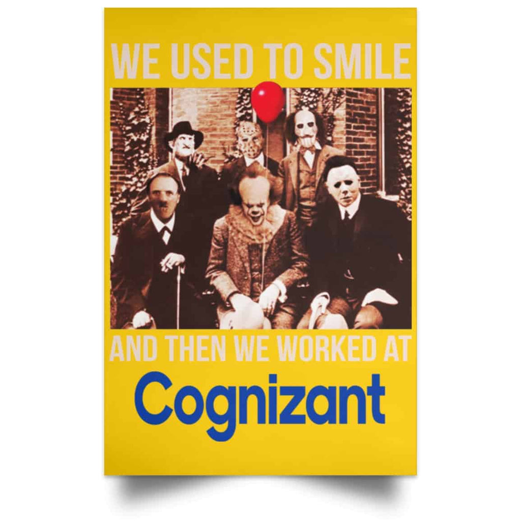 We Used To Smile And Then We Worked At Cognizant Posters