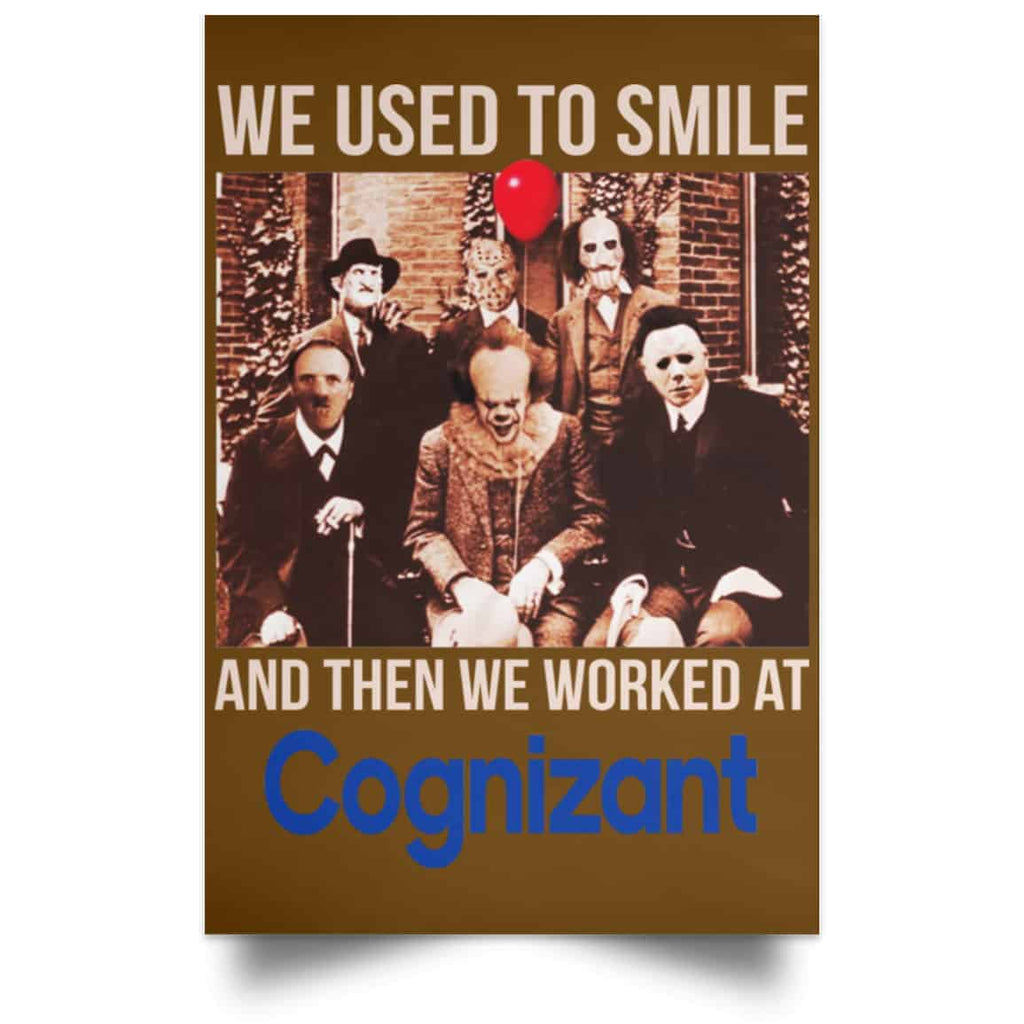 We Used To Smile And Then We Worked At Cognizant Posters