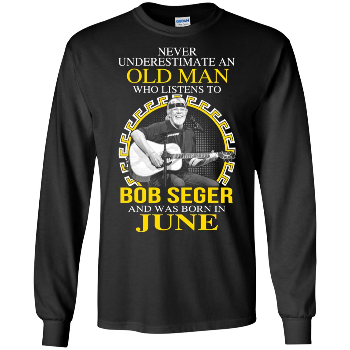 An Old Man Who Listens To Bob Seger And Was Born In June T-Shirts, Hoodie, Tank
