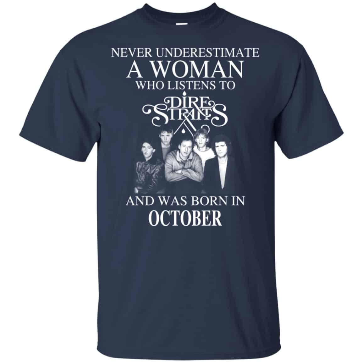 A Woman Who Listens To Dire Straits And Was Born In October T-Shirts, Hoodie, Tank