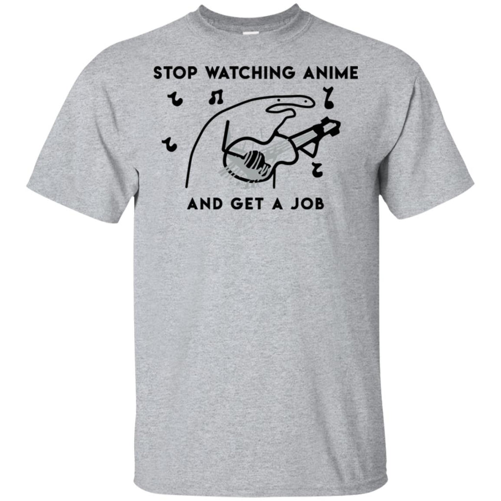 Stop Watching Anime And Get A Job T-Shirts, Hoodie, Tank